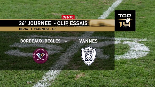 TOP 14 - Essai de Théo BEZIAT (RCV) - Union Bordeaux-Bègles - RC Vannes