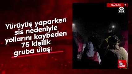 Trabzon'da doğa yürüyüşü yaparken kaybolmuşlardı: 75 kişilik gruba ulaşıldı