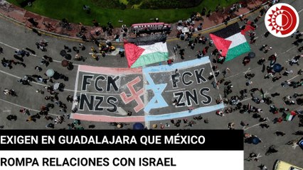 Exigen en Guadalajara que México rompa relaciones con Israel