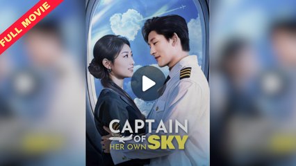 Captain of Her Own Sky / She Chose Her Own Altitude Full Movie