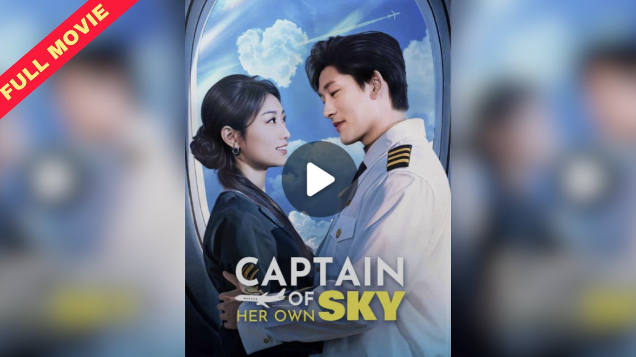 Captain of Her Own Sky / She Chose Her Own Altitude Full Movie