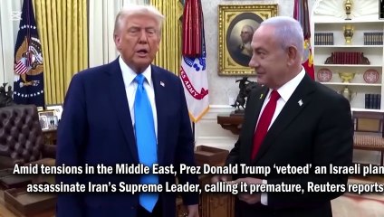 Trump vetoed Israeli plan to kill Iran’s supreme leader, US official tells AP