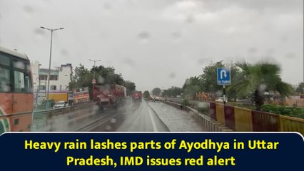Heavy rain lashes parts of Ayodhya in Uttar Pradesh, IMD issues red alert