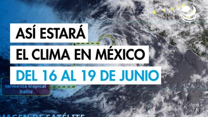 Tormenta Dalila, lluvia y calor: así estará el clima del 16 al 19 de junio