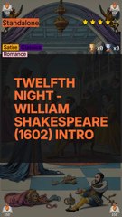 Twelfth Night - William Shakespeare (1602) Intro