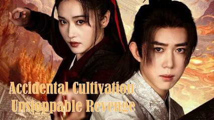 ACCIDENTAL CULTIVATION UNSTOPPABLE REVENGE