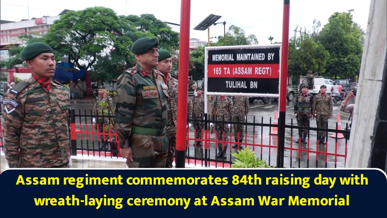 Assam regiment commemorates 84th raising day with wreath-laying ceremony at Assam War Memorial