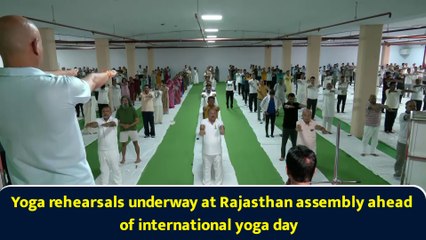Yoga rehearsals underway at Rajasthan assembly ahead of international yoga day