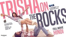 Trisha On The Rocks - Full Movie Hindi - Janki Bodiwala, Ravi Gohil, Hiten Kumar - New Hindi Movie