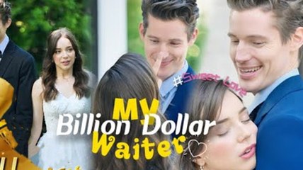 My Billion Dollar Waiter ❤️Short Drama English Sub FULL