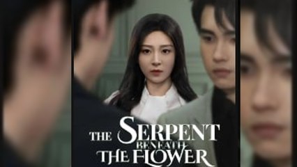 The Serpent Beneath the Flower Full Episode