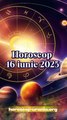 Horoscop 16 iunie 2025