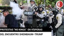 Protestas “No Kings”  en vísperas del encuentro Sheinbaum–Trump