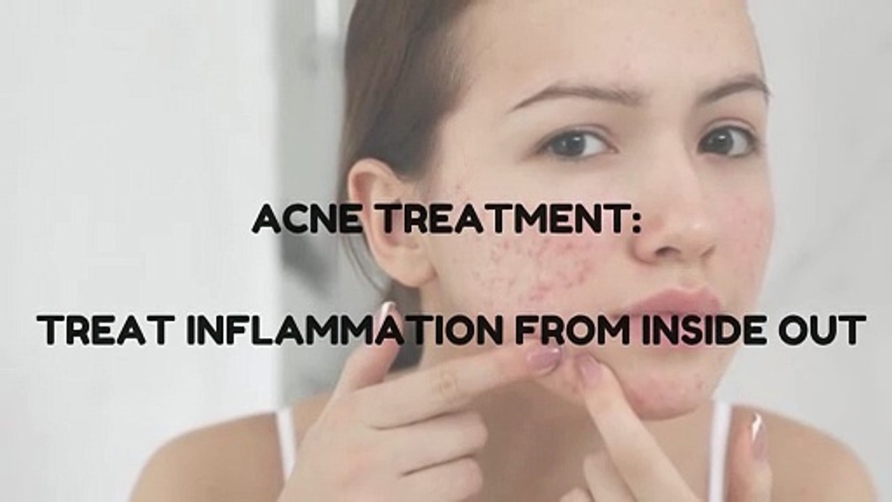 Acne Treatment: Treat Inflammation from Inside Out - Chinese Doc
