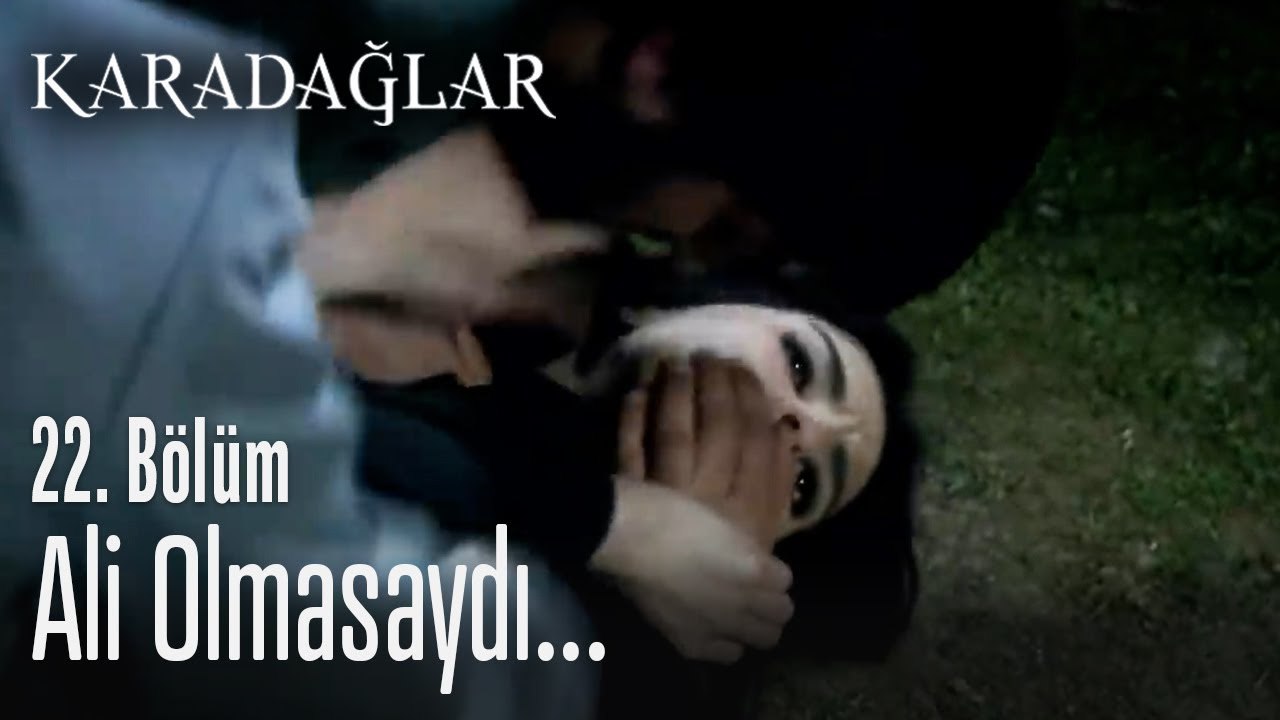 Ali olmasaydı... - Karadağlar