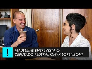 10 medidas não morreram | Madeleine entrevista o deputado federal Onyx Lorenzoni (DEM-RS)