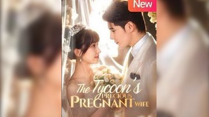 The Tycoon's Precious Pregnant Wife 1 Full Movies