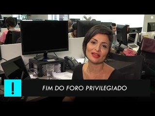 07/02/2017 | Fim do Foro Privilegiado