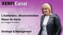 L’inattention, déconcentration fléaux du siècle [Christine Kerdellant]