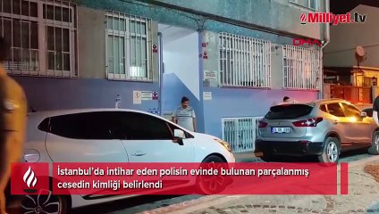 Polis intihar etti, evinde parçalanmış ceset parçaları çıktı! Kan donduran detaylar çıktı