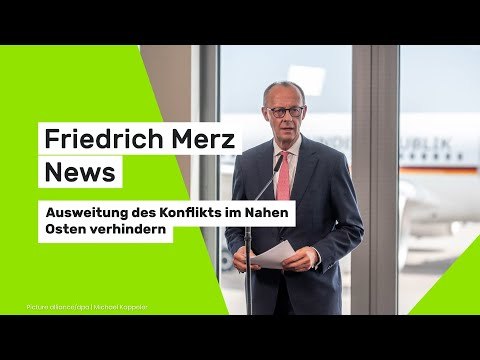 Friedrich Merz News: Merz: Ausweitung des Konflikts im Nahen Osten verhindern