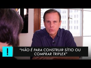 "Não é para construir sítio ou comprar triplex", diz Doria sobre contribuições de empresas
