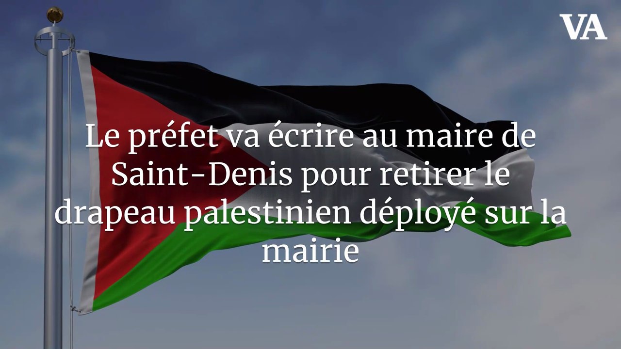 Le préfet va écrire au maire de Saint-Denis pour retirer le drapeau palestinien déployé sur la mairie