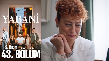 Yabani 43. Bölüm 2. Kısım