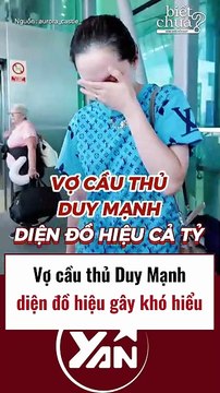 Vợ cầu thủ Duy Mạnh diện đồ hiệu khó hiểu
