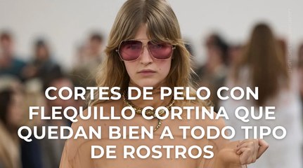Cortes de pelo con flequillo cortina que quedan bien a todo tipo de rostros