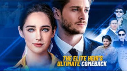 The Elite Heir's Ultimate Comeback - Full Movie