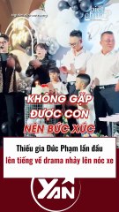 Thiếu gia Đức Phạm lần đầu lên tiếng về drama nhảy lên nóc xe