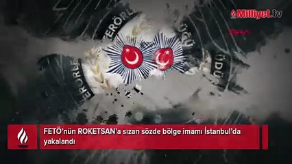 FETÖ’nün ROKETSAN’a sızan sözde bölge imamı yakalandı