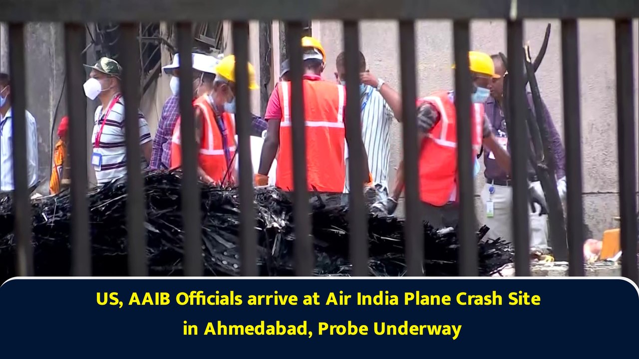 US, AAIB Officials arrive at Air India Plane Crash Site in Ahmedabad, Probe Underway