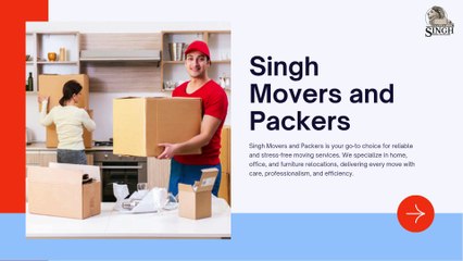 Singh Movers and Packers – Reliable Moving Solutions