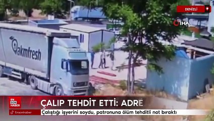 Denizli’de çalıştığı işyerini soydu, patronuna ölüm tehditli not bıraktı