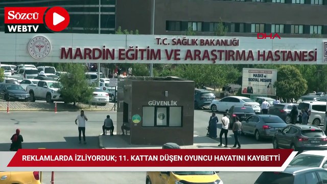 Reklamlarda izliyorduk; 11. kattan düşen oyuncu hayatını kaybetti