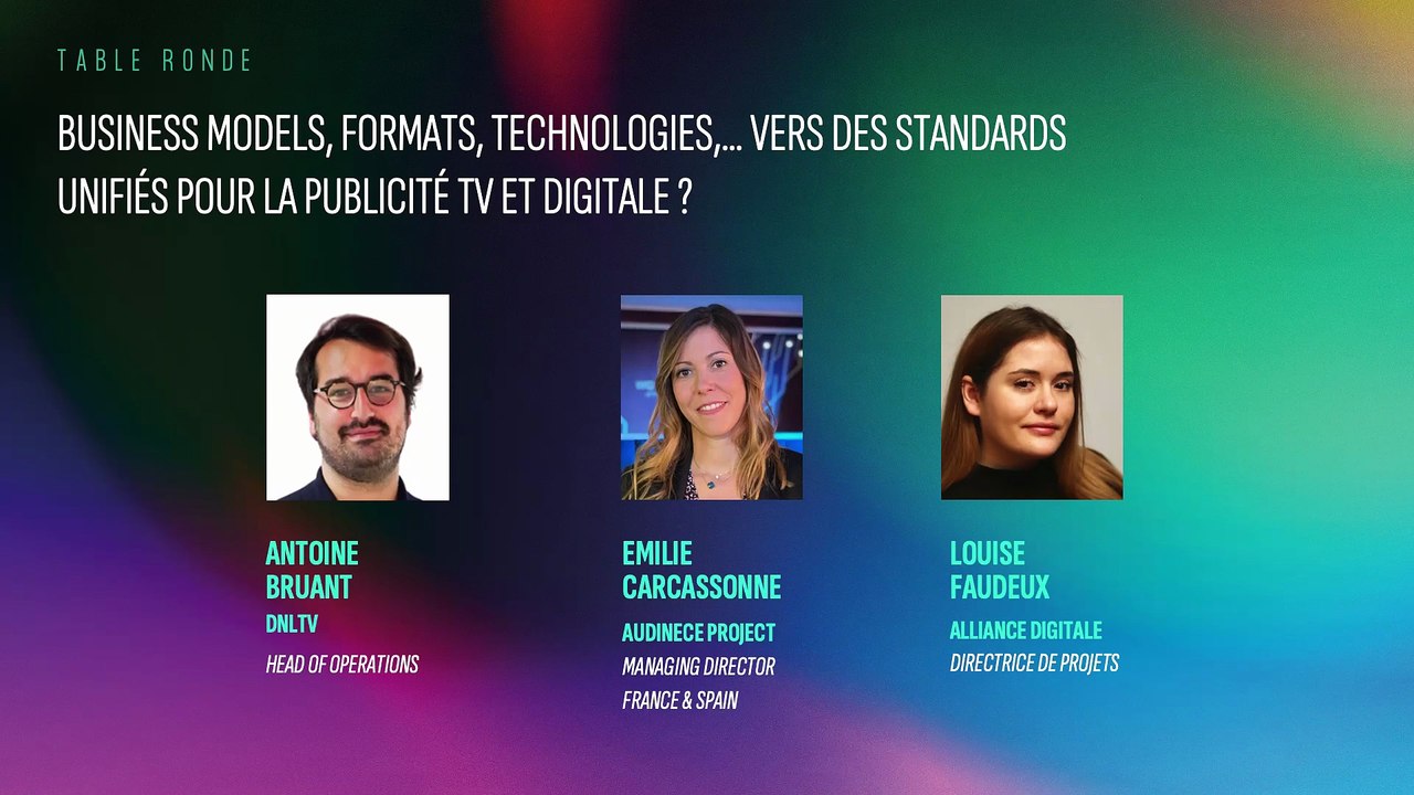 Salle 2 / TABLE RONDE  - Business models, formats, Technologies,… Vers des standards unifiés pour la publicité TV et digitale ?
