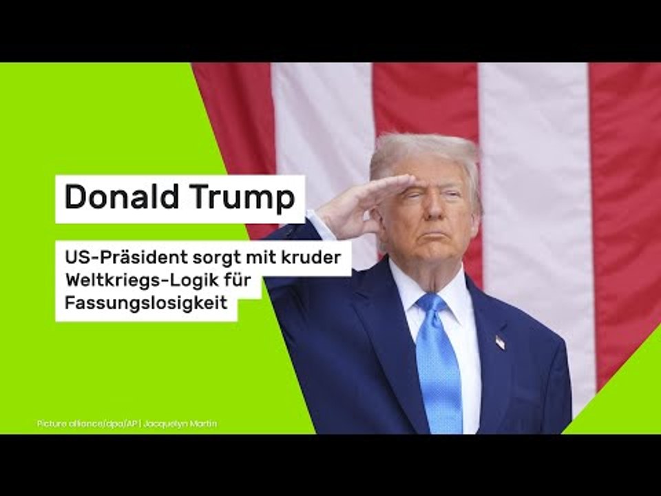 Donald Trump: US-Präsident sorgt mit kruder Weltkriegs-Logik für Fassungslosigkeit