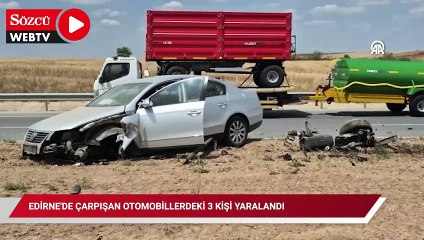 Edirne'de çarpışan otomobillerdeki 3 kişi yaralandı