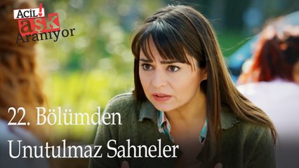 22. Bölümden Unutulmaz Sahneler - Acil Aşk Aranıyor