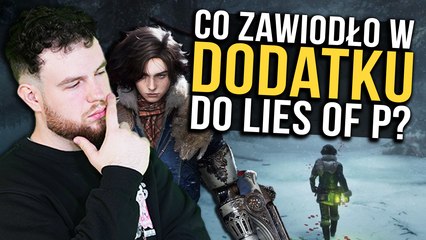 Jak wypada dodatek Lies of P: Overture?