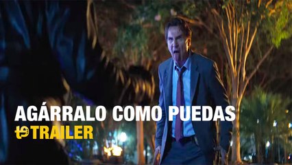 Agárralo como puedas - Trailer final español