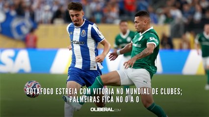 Botafogo estreia com vitória no Mundial de Clubes; Palmeiras fica no 0 a 0