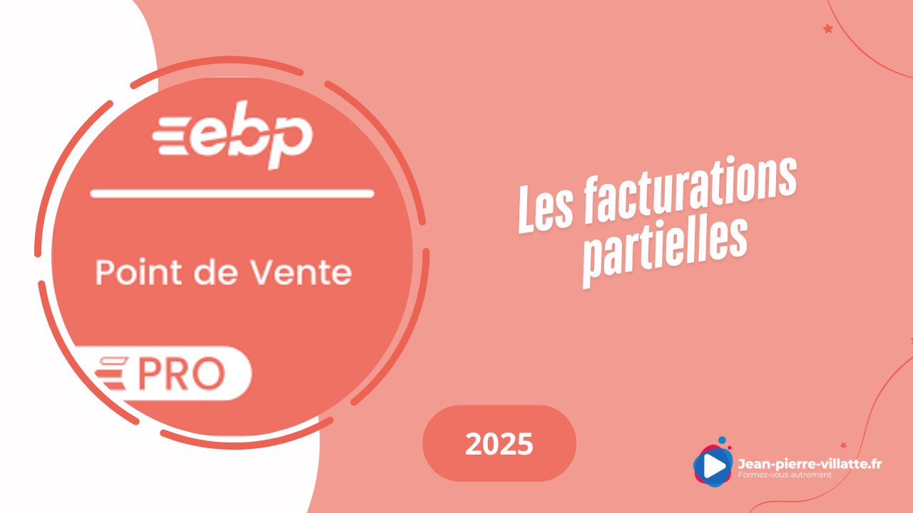 EBP Point de vente PRO 2025 : Les facturations partielles #ebp