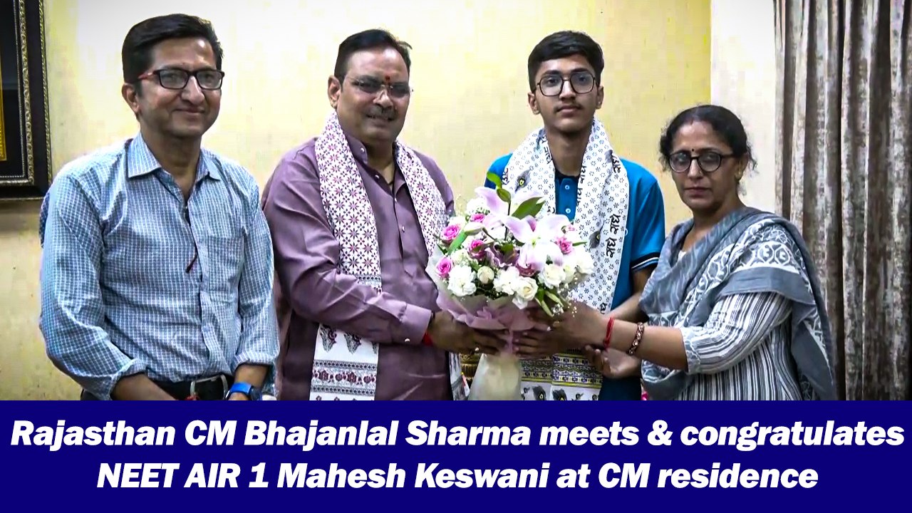Rajasthan CM Bhajanlal Sharma meets & congratulates NEET AIR 1 Mahesh Keswani at CM residence