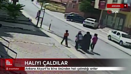 Ankara Akyurt’ta bina önünden halı çalındığı anlar