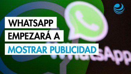 WhatsApp empezará a mostrar publicidad y permitirá cobrar por suscripciones