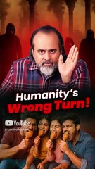 Humanity's Wrong Turn! || Acharya Prashant