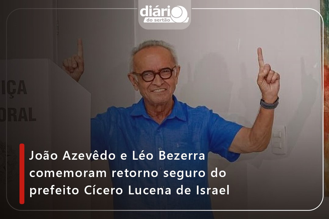 João Azevêdo e Léo Bezerra comemoram retorno seguro do prefeito Cícero Lucena de Israel